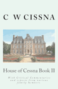 House of Cessna Book II: A Collection of Reports from Various Family Members 1