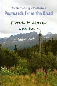 bokomslag Florida to Alaska and Back