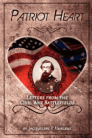 bokomslag Patriot Heart: Letters from the Civil War Battlefields