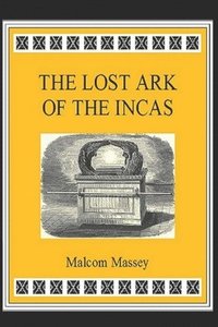bokomslag The Lost Ark of the Incas