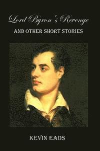 bokomslag Lord Byron's Revenge: and other short stories