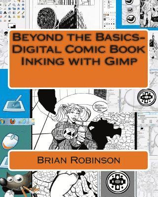Brian Robinson - Beyond the Basics-Digital Comic Book Inking with Gimp, Häftad