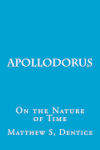 bokomslag Apollodorus: Or On the Nature of Time