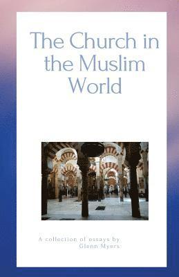 The Church in the Muslim World 1