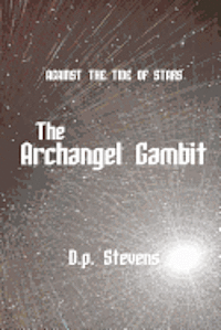 bokomslag Against the Tide of Stars: The Archangel Gambit