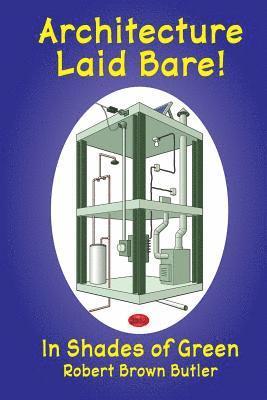 Robert Brown Butler - Architecture Laid Bare!: In Shades of Green, Häftad