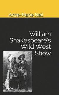 bokomslag William Shakespeare's Wild West Show