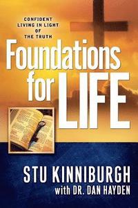 bokomslag Foundations for Life: Confident Living in Light of the Truth
