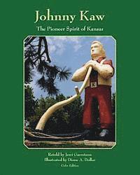 Jerri Garretson - Johnny Kaw: The Pioneer Spirit of Kansas, Häftad