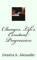 bokomslag Changes: Life's Constant Progression