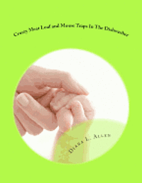bokomslag Crusty Meat Loaf and Mouse Traps In The Dishwasher: 55 Essays Dealing With God, Life, Marriage, and Motherhood