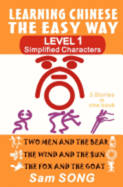 bokomslag Learning Chinese the Easy Way: Simplified Characters, Level 1: 3 Stories in One Book