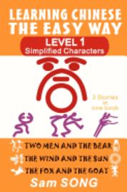 Sam Song - Learning Chinese the Easy Way: Simplified Characters, Level 1: 3 Stories in One Book, Häftad