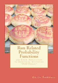 Run Related Probability Functions and their Application to Industrial Statistics: Ph.D. Thesis