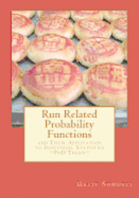 Run Related Probability Functions and their Application to Industrial Statistics: Ph.D. Thesis 1