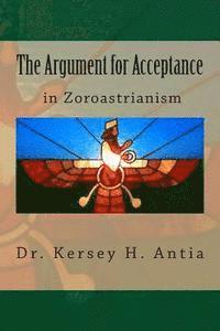 The Argument for Acceptance in Zoroastrianism 1