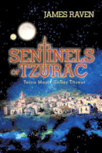 James Raven - Sentinels of Tzurac: Terra Major Under Threat, Häftad