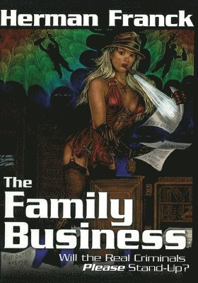 The Family Business: Will the REal Criminals Please Stand Up 1