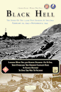 Kenneth E. Bingham - Seabee Book, World War Two, BLACK HELL: The Story Of The 133rd Navy Seabees On Iwo Jima February 19,1945, Häftad