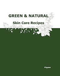 bokomslag Green & Natural Skin Care Recipes