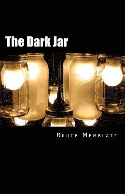 Bruce Memblatt - The Dark Jar: A collection of short stories by Bruce Memblatt, Häftad
