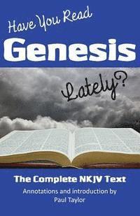 bokomslag Have You Read Genesis Lately?: The Complete NKJV Text of Genesis