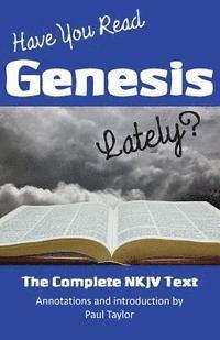 Have You Read Genesis Lately?: The Complete NKJV Text of Genesis 1