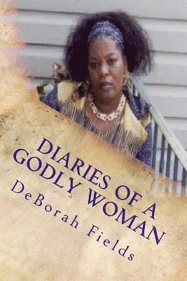 bokomslag Diaries Of A Godly Woman Volume 1: Yes God Speaks! Spiritual Prophecies and Revelation Knowledge