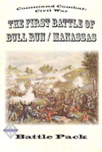 bokomslag Command Combat: Civil War The First Battle of Bull Run / Manassas: Battle Pack #1