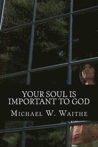 bokomslag Your Soul Is Important To God