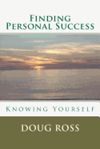 Finding Personal Success: Knowing Yourself 1