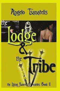 bokomslag The Living Sword Chronicles Book II: the Lodge & the Tribe