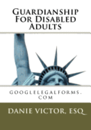 Guardianship for Disabled Adults: googlelegalforms.com 1