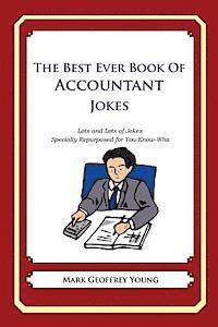 bokomslag The Best Ever Book of Accountant Jokes: Lots and Lots of Jokes Specially Repurposed for You-Know-Who