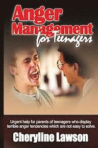 bokomslag Anger Management for Teenagers: Urgent help for parents of teenagers who display uncontrollable anger that has been difficult to resolve