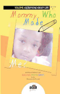 Mommy, Who Made Me?: Creation Series: 100% Handmade 1