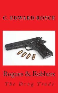 bokomslag Rogues & Robbers: The Drug Trade