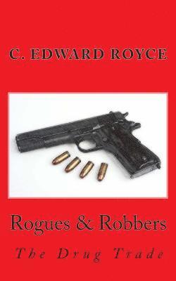 bokomslag Rogues & Robbers: The Drug Trade