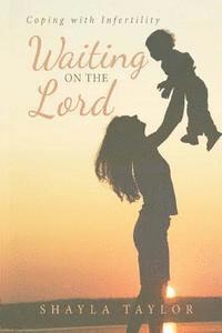 bokomslag Waiting on the Lord: Coping with Infertility