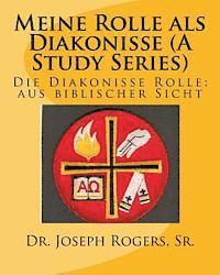 bokomslag Meine Rolle als Diakonisse ((A Study Series): Die Diakonisse Rolle: aus biblischer Sicht