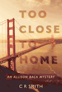 bokomslag Too Close To Home: An Allison Baca Mystery