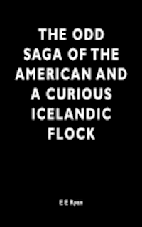 bokomslag The Odd Saga of the American and a Curious Icelandic Flock