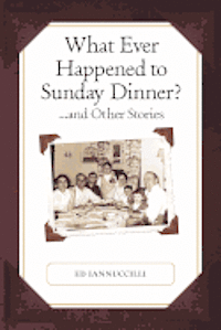 bokomslag What Ever Happened to Sunday Dinner and Other Stories
