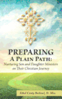 bokomslag Preparing a Plain Path: Nurturing Son and Daughter Ministers on their Christian Journey