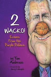 2 WACKO! Echoes From the Purple Palace 1