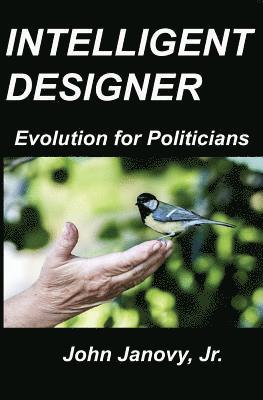 Intelligent Designer: Evolution for Politicians 1