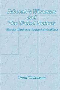 bokomslag Jehovah's Witnesses and the United Nations: How the Watchtower Society Fooled Millions