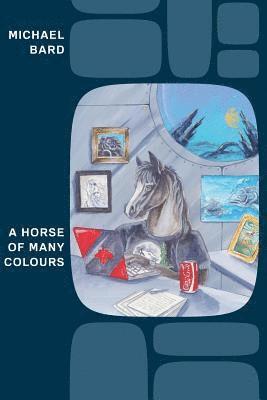 Phil Geusz - A Horse of Many Colours, Häftad. Tillgänglighet: Lägg i varukorg