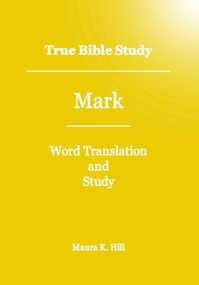 bokomslag True Bible Study - Mark
