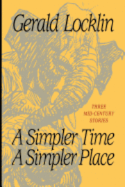 bokomslag A Simpler Time a Simpler Place: Three Mid-Century Stories